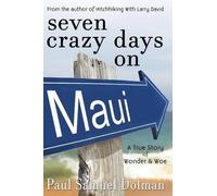 Paul Samuel Dolman Seven Crazy Days on Maui (Tascabile)