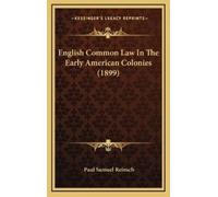 Paul Samuel Rei English Common Law In The Early American Colo (Copertina rigida)