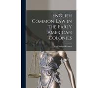 Paul Samuel Rei English Common Law in the Early American Colo (Copertina rigida)