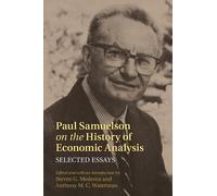 Paul Samuelson on the History of Economic Analysis: Selected Essays