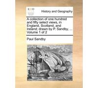 Paul Sandby A Collection of One Hundred and Fifty Select Views, in E (Tascabile)