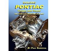 Paul Sandoval Building Pontiac Torque and Power the Sandoval Perform (Tascabile)