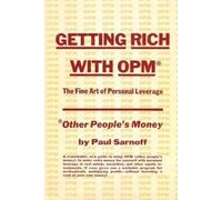 Paul Sarnoff Getting rich with OPM; the fine art of personal leverag (Tascabile)