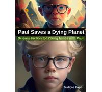 Paul Saves a Dying Planet - NUOVO SUDIPTO. BASU 2023-02-23