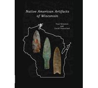 Paul Schanen David Hunzicker Native American Artifacts of Wisconsin (Tascabile)