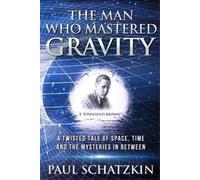 Paul Schatzkin The Man Who Mastered Gravity (Tascabile)