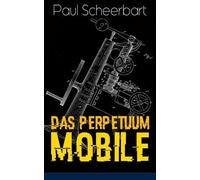 Paul Scheerbart Das Perpetuum Mobile (Tascabile)
