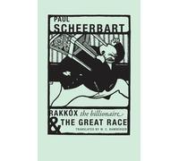 Paul Scheerbart Rakkóx the Billionaire & The Great Race (Tascabile)