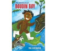 Paul Schexnayder The Adventures of Boudin Boy (Tascabile)
