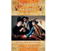 Paul Schleuse Singing Games in Early Modern Italy (Copertina rigida)