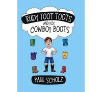 Paul Scholz Rudy Toot Toots and His Cowboy Boots (Copertina rigida)