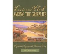 Paul Schullery Lewis and Clark among the Grizzlies (Tascabile)