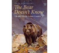Paul Schullery The Bear Doesn't Know (Tascabile)
