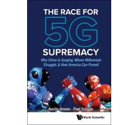 Paul Schulte Au Race For 5g Supremacy, The: Why China Is Surg (Copertina rigida)