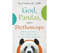 Paul Schuster God, Pandas, and a Stethoscope (Tascabile)