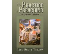Paul Scott Wilson The Practise of Preaching (Tascabile)