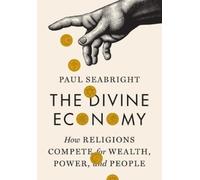 Paul Seabright The Divine Economy (Copertina rigida)