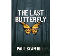 Paul Sean Hill The Last Butterfly (Copertina rigida)