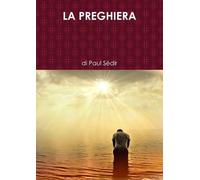 Paul Sédir LA PREGHIERA (Tascabile)