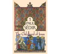 Paul Sédir The Childhood of Jesus (Tascabile)