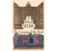 Paul Sédir The Crowning of His Work (Tascabile)