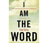 Paul Selig I Am the Word (Tascabile) Mastery Trilogy/Paul Selig Series