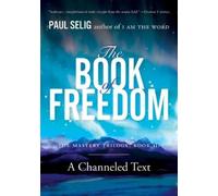 Paul Selig The Book of Freedom (Tascabile)