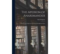 Paul Seligman The Apeiron of Anaximander (Tascabile)