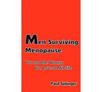 Paul Selinger Men Surviving Menopause (Tascabile)