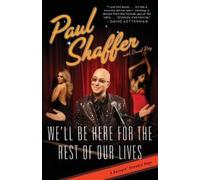 Paul Shaffer David Ritz We'll Be Here For the Rest of Our Lives (Tascabile)