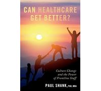 Paul Shank Can Healthcare Get Better? (Tascabile)
