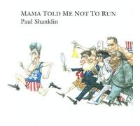 Paul Shanklin - Mama Told Me Not to Run