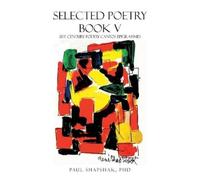 Paul Shapshak Selected Poetry Book V (Tascabile)