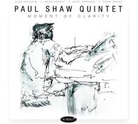 Paul Shaw Quintet Moment of Clarity (CD) Album