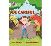 Paul Shipton Be Careful… (Tascabile) Collins Big Cat