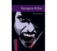 Paul Shipton Oxford Bookworms Library: Starter Level:: Vampire Kille (Tascabile)