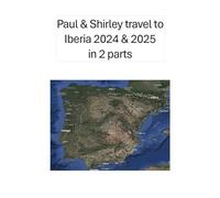Paul & Shirley travel to Iberia 2024 & 2025 in 2 parts