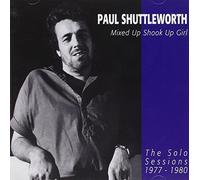 Paul Shuttleworth - Mixed Up Shook Up Girl