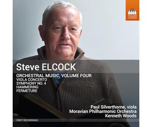 Paul Silverthorne; Moravian Philharmonic Orchestra; Kenneth Woods - Steve Elcock: Orchestral Music, Vol. 4