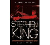 Paul Simpson A Brief Guide to Stephen King (Tascabile) Brief Histories