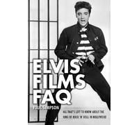 Paul Simpson Elvis Films FAQ (Tascabile) FAQ