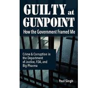 Paul Singh Guilty at Gunpoint (Tascabile)