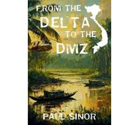 Paul Sinor From the Delta to the DMZ (Tascabile) Sean Kelly, War Correspondent