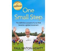 One Small Step : The Definitive Account of a Run That Became a Global Movement: The incredible story of parkrun, from the man who started it all