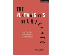 Paul Sirett The Playwright's Manifesto (Tascabile)