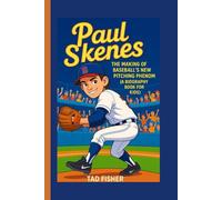 PAUL SKENES: The Making of Baseball’s New Pitching Phenom (A Biography Book for Kids)