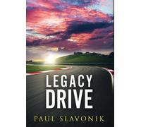 Paul Slavonik Legacy Drive (Copertina rigida) Legacy Drive