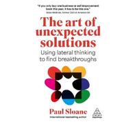 Paul Sloane The Art of Unexpected Solutions (Tascabile)