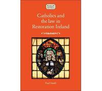 Paul Smith Catholics and the Law in Restoration Ireland (Copertina rigida)