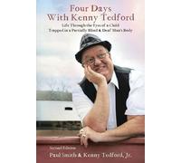 Four Days with Kenny Tedford: Life Through the Eyes of a Child Trapped in a Partially Blind & Deaf Man's Body